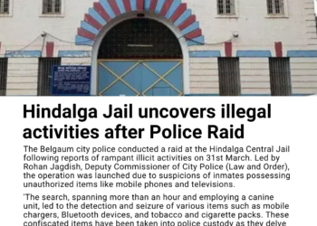 Hindalga Jail uncovers illegal activities after Police Raid